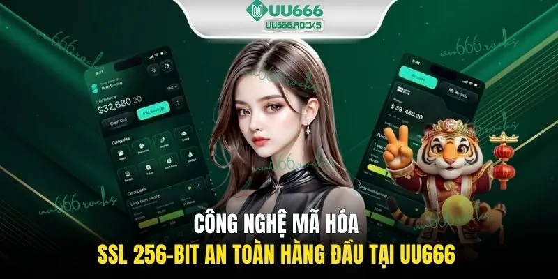 Công nghệ mã hóa SSL 256-bit an toàn hàng đầu tại UU666 