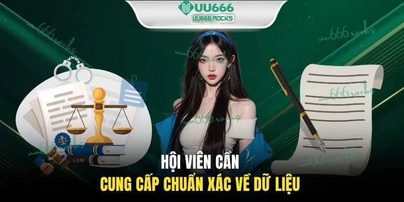 Hội viên cần cung cấp chuẩn xác về dữ liệu