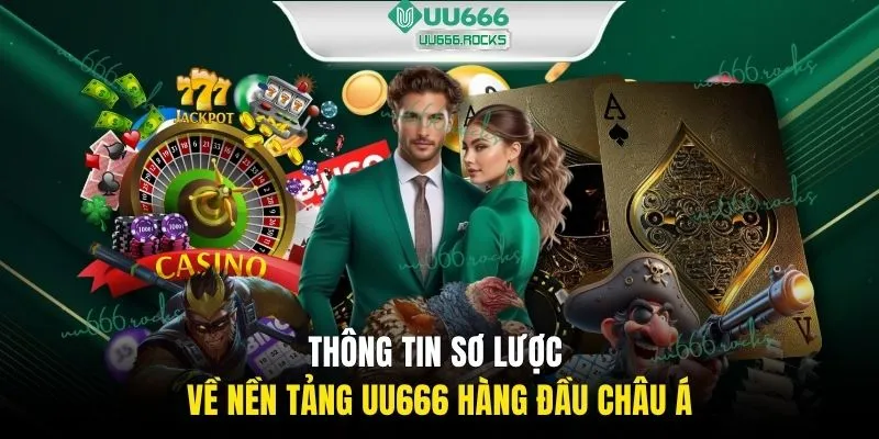 Thông tin sơ lược về nền tảng UU666 hàng đầu châu Á