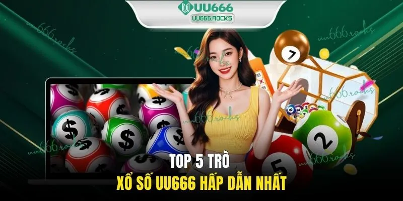 Top 5 trò xổ số UU666 hấp dẫn nhất