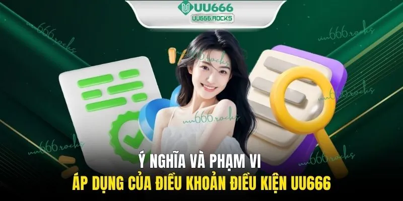Ý nghĩa và phạm vi áp dụng của điều khoản điều kiện UU666